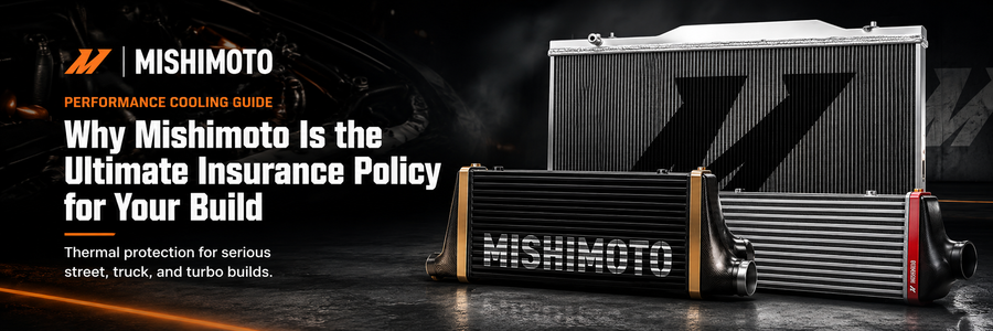 Why Mishimoto Is the Ultimate Insurance Policy for Your Build