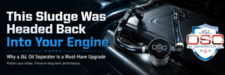This Sludge Was Headed Back Into Your Engine”: Why a J&L Oil Separator Is a Must-Have Upgrade